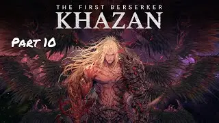 တကယ်ကြမ်းတဲ့ Final boss ကိုဒီညအပြီးချမယ် ( The First Berserker Khazan ) Part 10