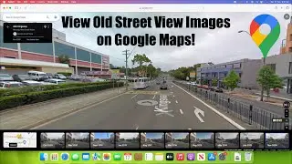 Как просматривать старые изображения улиц на Google Картах