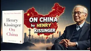 On China by Henry Kissinger | Full Book Summary Explained