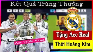 DLS 2021 | C&ocirc;ng bố kết quả game 12 tặng acc Real Madrid | Cập nhật acc 150k V&agrave;ng
