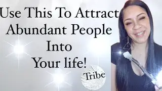 Use This to Attract Abundant People into your life! Soul Tribe Meditation!