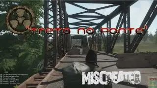 Miscreated - Treta na Ponte (Trouble on the bridge)