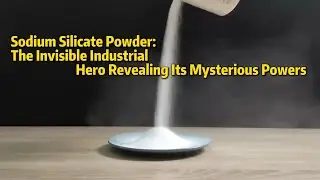 Sodium Silicate Powder The Invisible Industrial Hero Revealing Its Mysterious Powers