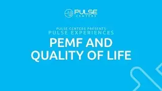 Pulse Experiences: PEMF & Quality of Life