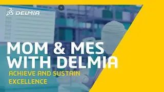 Manufacturing Operations Management (MOM/MES) with DELMIA