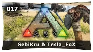 ARK: Survival Evolved #017 ★ Bew&auml;sserung ★ SebiKru & Tesla_FoX