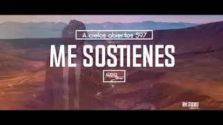 ME SOSTIENES // A CIELOS ABIERTOS 597 // audio oficial