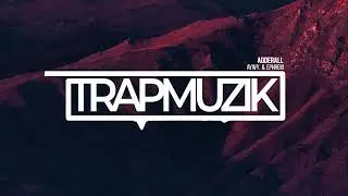 Aywy & EphRem - Adderall - TrapMuzik Present