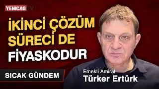 Türker Ertürk'ten Yeni Çözüm Süreci Uyarısı: 