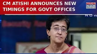 Delhi Pollution: CM Atishi Announces Staggered Timings For Govt Offices As Delhi's AQI Worsens