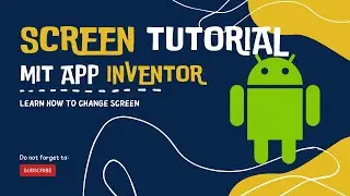 MIT App Inventor Tutorial - 4 : How to change Screen