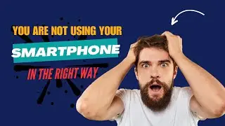 How to use smartphone properly 2023 | How to use smartphone smartly | Sustain Techzes #trakintech