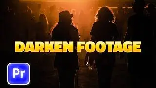 How to DARKEN FOOTAGE in Premiere Pro 2025