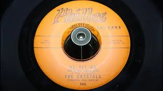 Crystals - He Hit Me (And It Felt Like A Kiss) - Philles: 105 (45s)