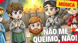N&Atilde;O ME QUEIMO, N&Atilde;O! - PALAVRINHAS PARA OS PEQUENOS -(Baseada em Daniel 3&ndash;Os Tr&ecirc;s Amigos na Fornalha)