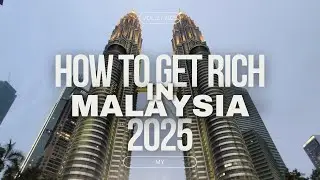 How to get rich in Malaysia 2025