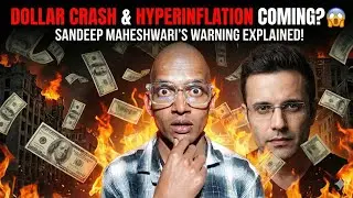 Dollar Crash & Hyperinflation Coming? 😱 Sandeep Maheshwari&rsquo;s Warning EXPLAINED!
