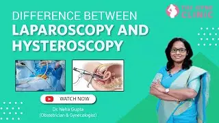 Laparoscopy Surgery VS Hysteroscopy Surgery in Hindi | Best Gynecologist & Obstetrician in Noida