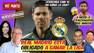 Real Madrid FRACASA si NO GANA LA LIGA. Est&aacute; OBLIGADO a conseguir el T&Iacute;TULO | Es As&iacute; y Punto