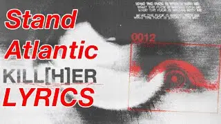 Stand Atlantic- &ldquo;kill[h]er&rdquo; [lyric video]