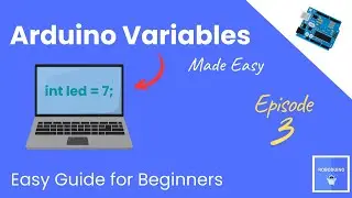 Arduino Variables Made Easy for Beginners 🔢 Arduino IDE & Code | E3