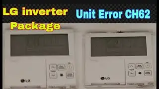 LG Package Unit Error CH62  Solved