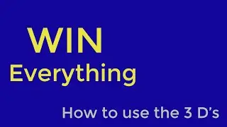 Winning is easy: It boils down to the 3 D's