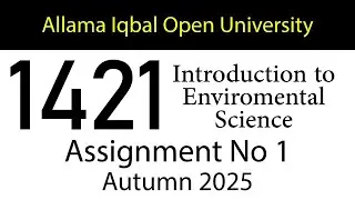 AIOU Code 1421 Solved Assignment No 1 | Autumn 2025 | Introduction to Enviromental Science | AIOU
