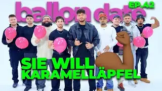 Ep. 42 Ballon Date 🎈 Sie will Karamell&auml;pfel | Momo Chahine