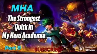 The Strongest Quirk in My Hero Academia! | Part 9