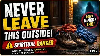 Why You Must Not Leave Your Shoes or Clothes Outside &mdash; Spiritual Warning.