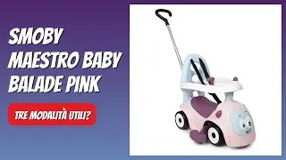 RECENSIONE (2025) : Smoby Maestro Baby Balade Pink. DETTAGLI ESSENZIALI