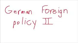 German Foreign Policy II