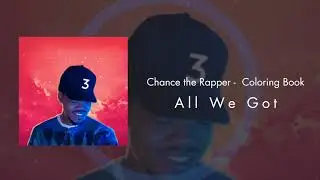 Chance the Rapper - All We Got (feat. Kanye West & Chicago Children's Choir)