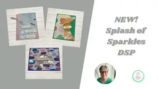 NEW! Splash of Sparkles DSP | 3 Card Ideas + January Workshop Sneak Peek