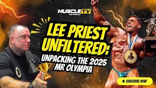 Ли Прист: Обзор &laquo;Мистера Олимпия 2025&raquo; | Muscle TV &mdash; Подкаст | Выпуск 30