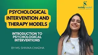 Psychological Interventions | Intro. to Psychological Interventions | Socially Souled