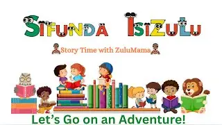 Lwazi’s Forest Adventure | Zulu Storytime for Kids