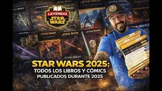 Star Wars 2025📚: todos los libros y c&oacute;mics publicados durante 2025