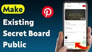 How to Make an Existing Secret Pinterest Board Public (Updated)