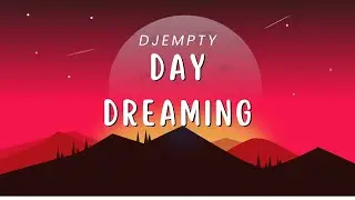 Day Dreaming INTRUMENTAL by DJEmpty and NANOTECH