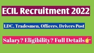 ECIL Vacancy 2022 | Technical Officers, Driver, Tradesman, LDC, SA Posts