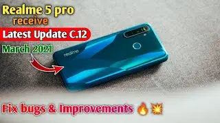 Realme 5 pro receive Latest Update C.12 March 2021 | realme New Update | fix bugs & Improvements