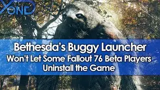 Bethesda's Buggy Launcher Won't Let Some Fallout 76 Beta Players Uninstall the Game
