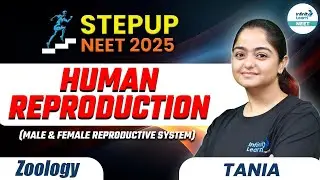 Class 12th Zoology | Human Reproduction | NEET 2025 Zoology | NEET Preparation | NEET STEPUP 2025