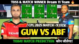 ABF vs GUY Dream11 Prediction 💙 | CPL 2025 9th Match | ABF vs GUY Today Match Winner