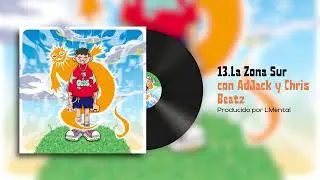 13. La Zona Sur - LMental con ChrisBeatz y Adjack (Audio Oficial)