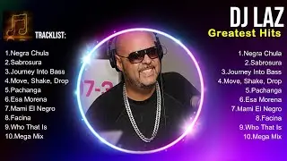 DJ Laz 2025 MIX Songs ~ DJ Laz Top Songs ~ DJ Laz 2025