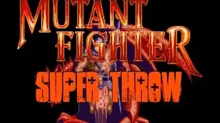Mutant Fighter - Super Throw