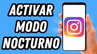Como activar el modo nocturno en Instagram (GU&Iacute;A COMPLETA)